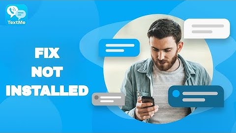 How To Fix And Solve Not Installed On TextMe App | Easy Fix