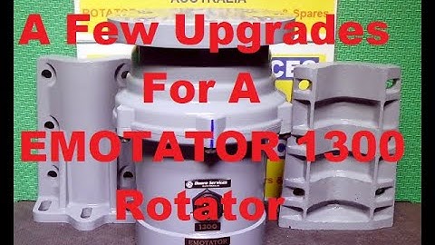 A Few Upgrades For A Emotator 1300 Rotator