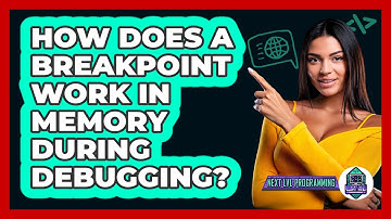 How Does A Breakpoint Work In Memory During Debugging? - Next LVL Programming