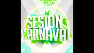 08.Session Carnavales 2015 (Alex Wow)
