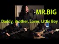Mr. Big - Daddy, Brother, Lover, Little Boy / Cover