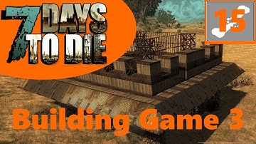 7 Days to Die Multiplayer - Broken Ankle A12 - Building Game 3 - E15