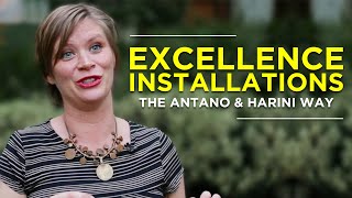 Excellence Installations: The Antano & Harini Way