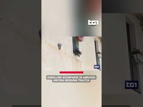 Video Sorelline scomparse in Abruzzo: ancora nessuna traccia