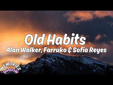 Alan Walker, Farruko & Sofia Reyes - Old Habits (Lyrics)
