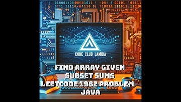 Find Array Given Subset Sums (LeetCode 1982 problem) - Java solution guide step by step