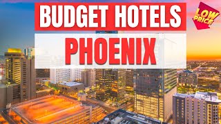 Best Budget Hotels in Phoenix Unbeatable Low Rates Await You Here