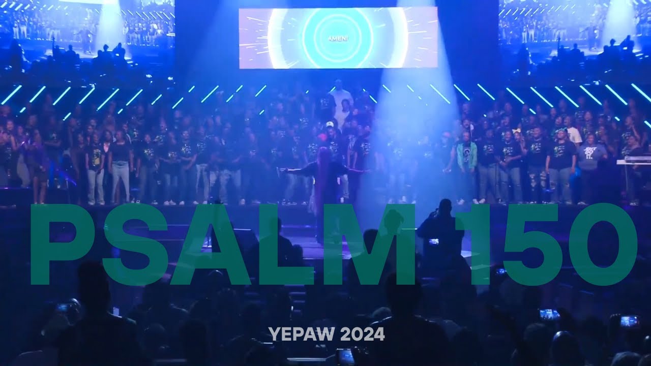 PSALM 150 // YEPAW 2024