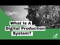 What is a digital production system  introduction to l2ls digital production system