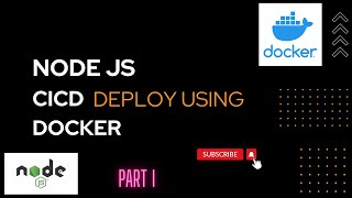 Deploying a Node.js Application with Docker ||  PART I