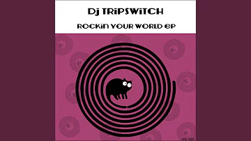 Rockin Your World (Original Mix)