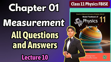 Complete Chapter Exercise Solution| Chp 01 Measurement | Class 11 Physics Federal Board New Book