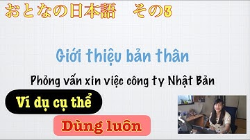 GIỚI THIỆU BẢN THÂN KHI XIN VIỆC CÔNG TY NHẬT