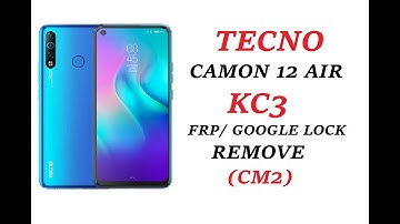TECNO CAMON 12 AIR KC3 FRP REMOVE CM2