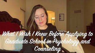 What I Wish I Knew Before Applying to Grad School in Psychology and Counseling