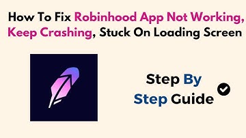 How To Fix Robinhood App Not Working, Keep Crashing, Stuck On Loading Screen