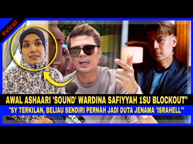 Awal Ashaari 'SOUND' Wardina 1SU BLOCKOUT, Apa MOTIF? Ada Cara Lebih Baik Utk BERDAKWAH Bukan Dgn class=