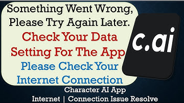 How to Fix Character AI "Something Went Wrong, Please Try Again Later" Problem Solved in Android