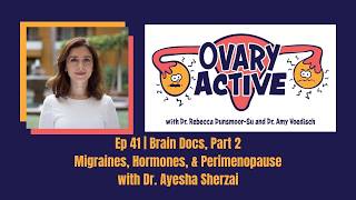 Ep 41 | Brain Docs, Part 2: Migraines, Hormones, & Perimenopause
