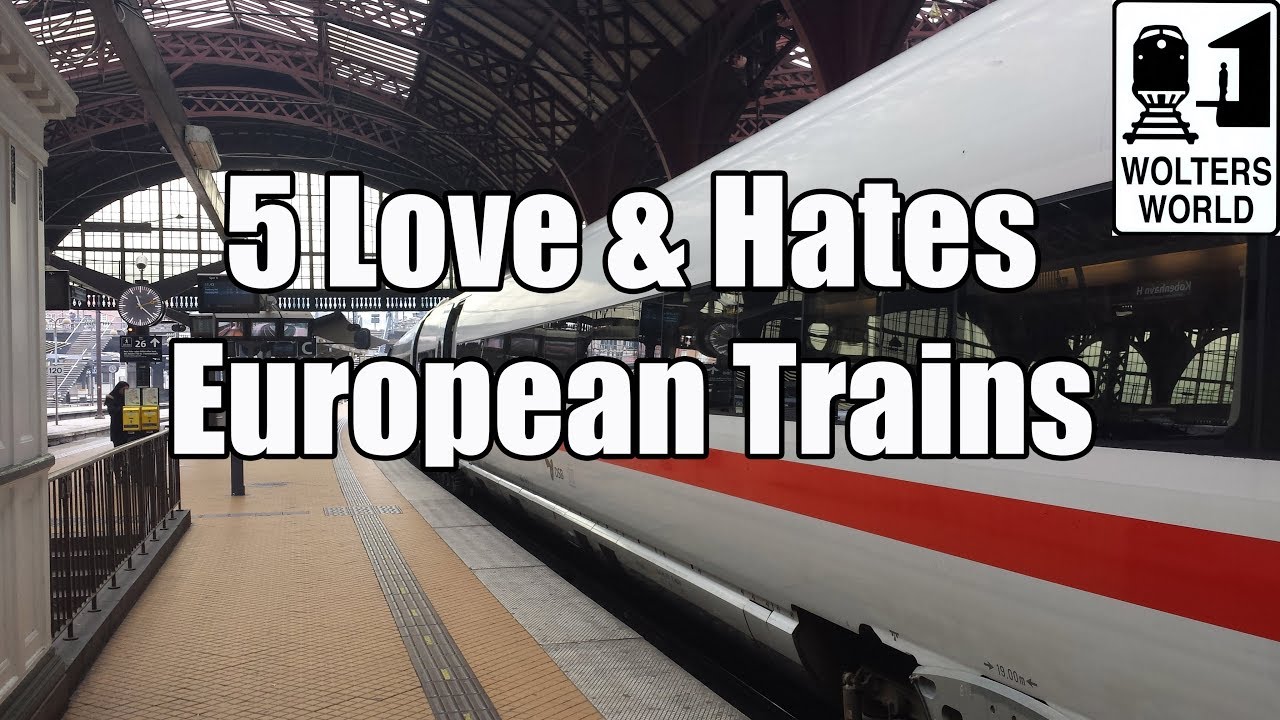 Europe By Train 5 Things You Will Love Hate About European Train