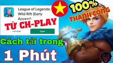 hướng dẫn cách tải Liên minh tốc Chiến điện thoại android nhanh nhất dễ hiểu nhất - Review Tốc Chiến