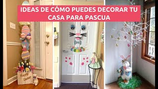 15 IDEAS DE CÓMO PUEDES DECORAR TU HOGAR EN PASCUA