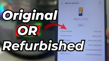 How to Check if Your Samsung Phone is Original or Refurbished