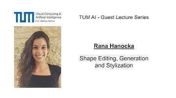TUM AI Lecture Series - Shape editing, generation, and stylization (Rana Hanocka)