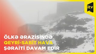 Azərbaycanın Şimal-Qərb Bölgəsinə Qar Və Dolu Yağıb