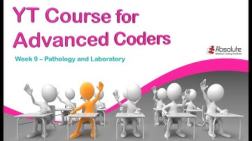 Medical Coding Guidelines for Advanced Coders - Week 9: CPT Path & Lab