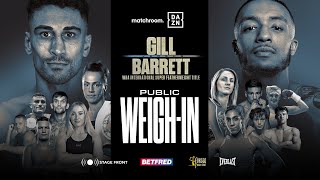 Jordan Gill Vs Zelfa Barrett Plus Undercard Weigh In