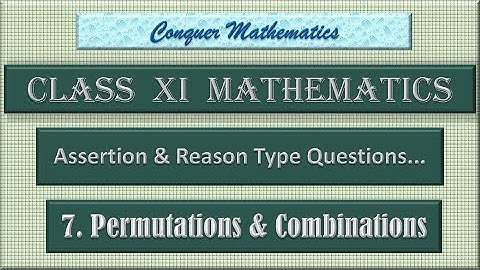 Assertion Reasoning Questions on Permutations & Combinations - Chapter 6 for Class 11 - Mathematics