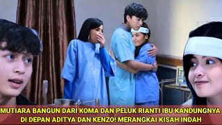 Download Lagu MUTIARA BANGUN DARI KOMA DAN PELUK RIANTI IBU KANDUNGNYA DI DEPAN ADITYA DAN KENZO! MERANGKAI KISAH MP3