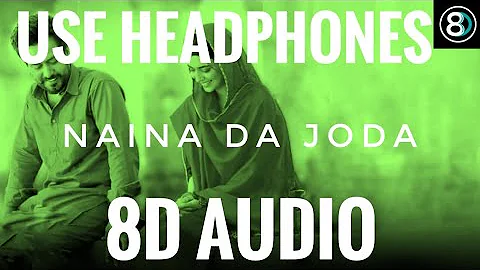 Naina Da Joda (8D AUDIO): Ammy Virk | Nimrat K| Amberdeep S | Latest Punjabi Wedding Song 2021