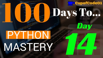 How To Master Python In 100 Days - Day 14