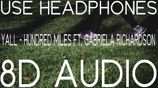 Yall feat. Gabriela Richardson - Hundred Miles (8D AUDIO)