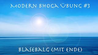 Modern Bhoga Übung #3 - Blasebalg (mit Ende)
