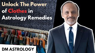 Unlock The Power of Clothes in Astrology Remedies: How it Can Influence Your Destiny | DM Astrology