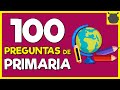 100 preguntas de primaria  prueba de conocimientos generales