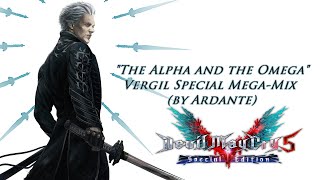 'The Alpha and the Omega' - Vergil Special Mega-Mix (By Ardante) [WITH Bury the Light !!!]