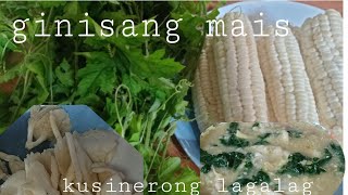 Ginisang Mais With Oyster Mushrooms/Suam With Oyster Mushrooms