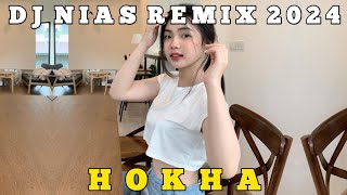 DJ NIAS 'HOKHA' VERSI SLOW | DJ NIAS 2024