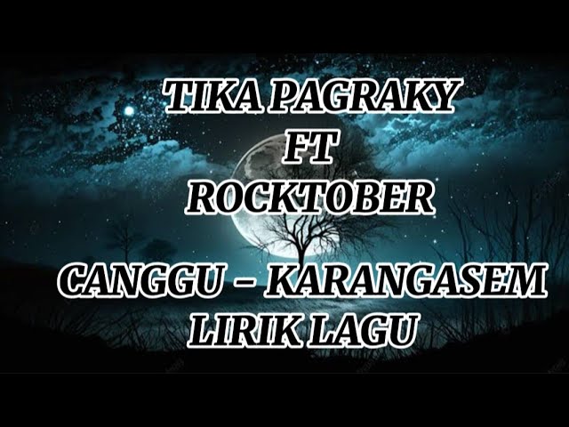 TIKA PAGRAKY ft ROCKTOBER CANGGU- KARANGASEM Lirik lagu Lagu Bali terbaru 2023 class=