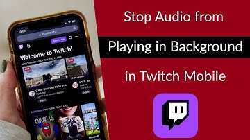 How to Stop Audio from Playing in Background in Twitch Mobile?