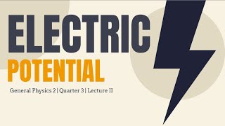 Lecture 2: Electric Potential (General Physics 2)