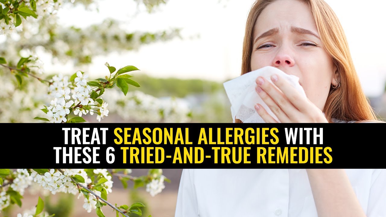 Treat seasonal allergies with these 6 triedandtrue remedies YouTube