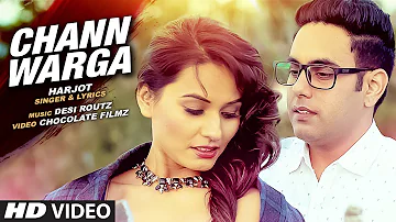 HARJOT : CHANN WARGA Video Song | DESI ROUTZ | Latest Punjabi Song 2016