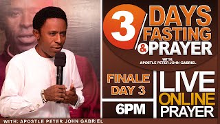 3 DAYS FASTING AND PRAYER DAY 3 | WITH APOSTLE PETER JOHN GABRIEL #TestimonyOfJesusChannel #tbjoshua