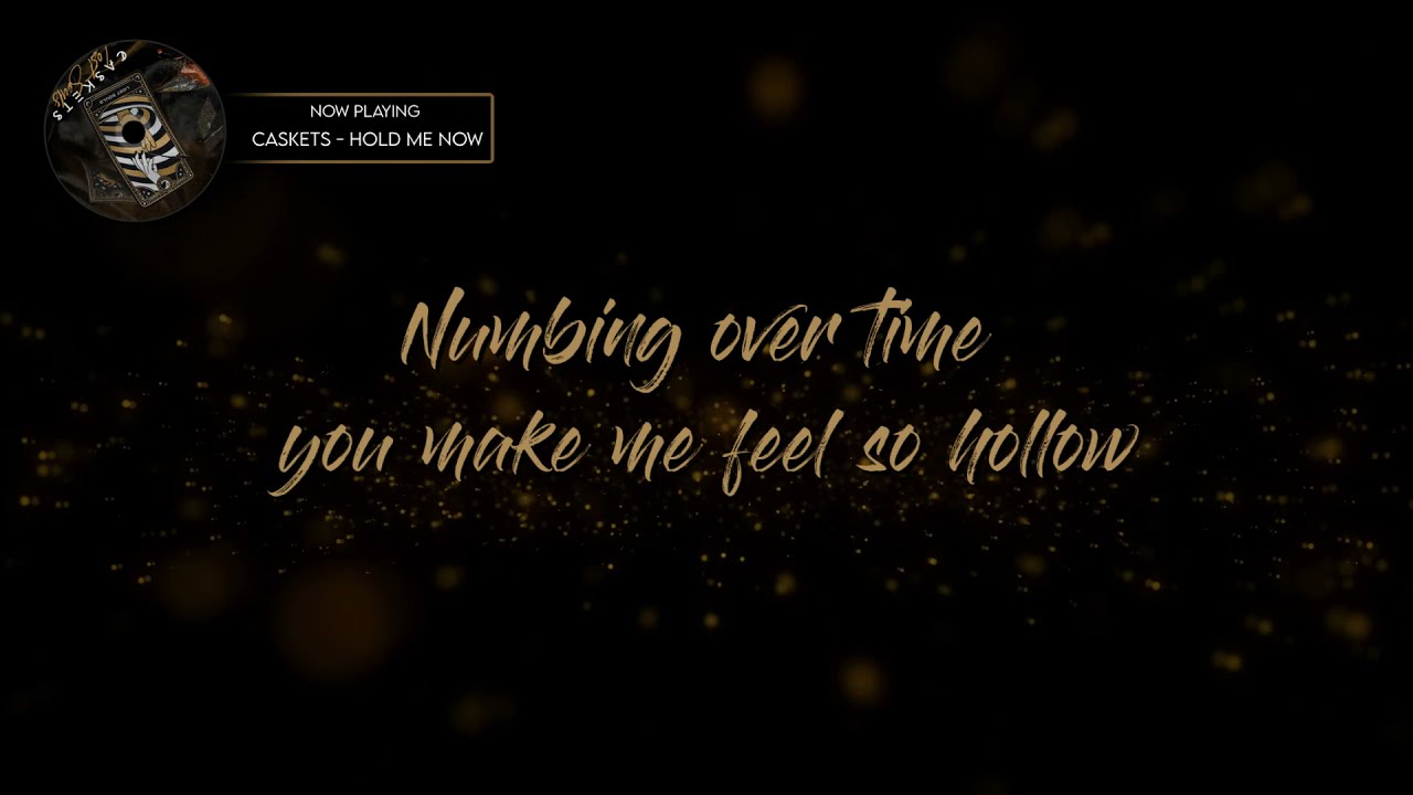 Caskets Hold Me Now Lyrics YouTube caskets-hold-me-now-lyrics-youtube