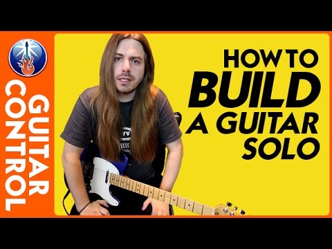 How to Build a Guitar Solo  Tips for Writing Killer Solos